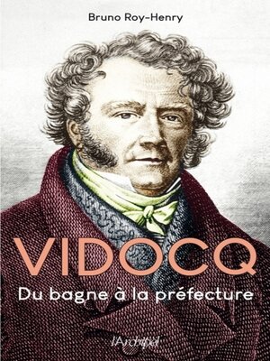 cover image of Vidocq--Du bagne à la préfecture